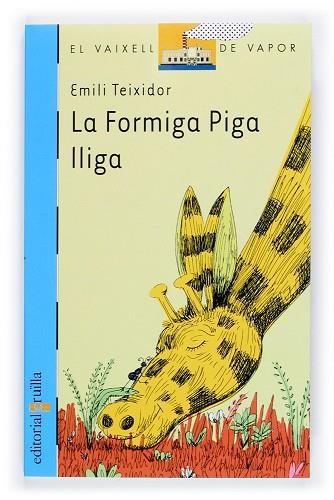 FORMIGA PIGA LLIGA, LA | 9788466109727 | TEIXIDOR, EMILI | Llibreria Drac - Llibreria d'Olot | Comprar llibres en català i castellà online