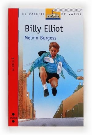 BILLY ELLIOT ( VAIXELL VAPOR VERMELLA ) | 9788466105118 | BURGESS, MELVIN | Llibreria Drac - Llibreria d'Olot | Comprar llibres en català i castellà online