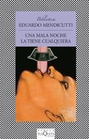 MALA NOCHE LA TIENE CUALQUIERA, UNA | 9788472238329 | MENDICUTTI, EDUARDO | Llibreria Drac - Llibreria d'Olot | Comprar llibres en català i castellà online