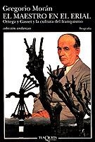 MAESTRO EN EL ERIAL, EL.ORTEGA Y GASSER Y LA CULTURA DEL FRA | 9788483100493 | MORAN, GREGORIO | Llibreria Drac - Librería de Olot | Comprar libros en catalán y castellano online