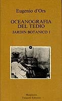 OCEANOGRAFIA DEL TEDIO. JARDIN BOTANICO I         (DIP) | 9788472230699 | ORS, EUGENIO D' | Llibreria Drac - Llibreria d'Olot | Comprar llibres en català i castellà online