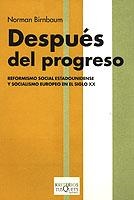 DESPUES DEL PROGRESO. REFORMISMO SOCIAL ESTADOUNIDENSE Y | 9788483109205 | BIRNBAUM, NORMAN | Llibreria Drac - Llibreria d'Olot | Comprar llibres en català i castellà online