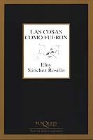 COSAS COMO FUERON, LAS | 9788483109434 | SANCHEZ ROSILLO, ELOY | Llibreria Drac - Librería de Olot | Comprar libros en catalán y castellano online