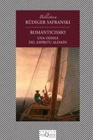 ROMANTICISMO UNA ODISEA DEL ESPIRITU ALEMAN | 9788483833865 | SAFRANSKI, RUDIGER | Llibreria Drac - Librería de Olot | Comprar libros en catalán y castellano online