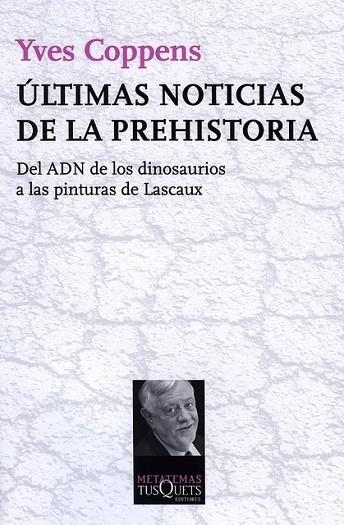 ULTIMAS NOTICIAS DE LA PREHISTORIA | 9788483834206 | COPPENS, YVES | Llibreria Drac - Llibreria d'Olot | Comprar llibres en català i castellà online