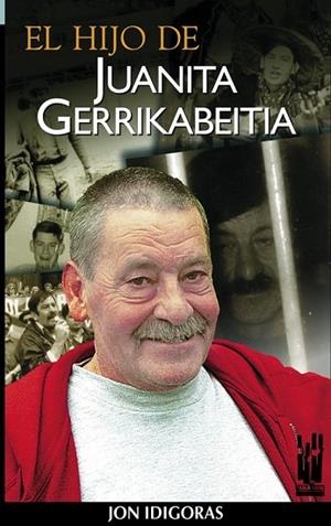 HIJO DE JUANITA GERRIKABEITIA, EL | 9788481361490 | IDIGORAS, JON | Llibreria Drac - Llibreria d'Olot | Comprar llibres en català i castellà online