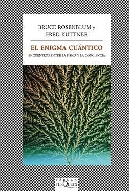 ENIGMA CUANTICO, EL | 9788483834237 | ROSENBLUM, BRUCE;KUTTNER, FRED | Llibreria Drac - Llibreria d'Olot | Comprar llibres en català i castellà online