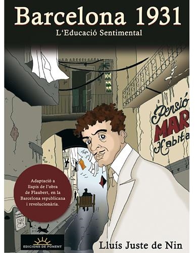 BARCELONA 1931 EDUCACIO SENTIMENTAL, L | 9788496730328 | JUSTE DE NIN, LLUIS/CAMARASA, PACO | Llibreria Drac - Librería de Olot | Comprar libros en catalán y castellano online