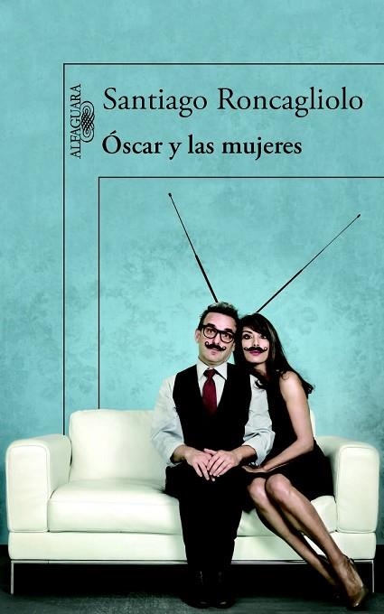 ÓSCAR Y LAS MUJERES | 9788420413594 | RONCAGLIOLO, SANTIAGO | Llibreria Drac - Llibreria d'Olot | Comprar llibres en català i castellà online