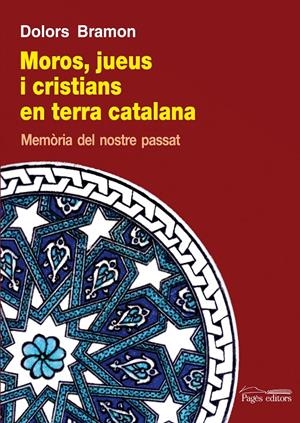 MOROS JUEUS I CRISTIANS EN TERRA CATALANA | 9788499753140 | BRAMON, DOLORS | Llibreria Drac - Llibreria d'Olot | Comprar llibres en català i castellà online