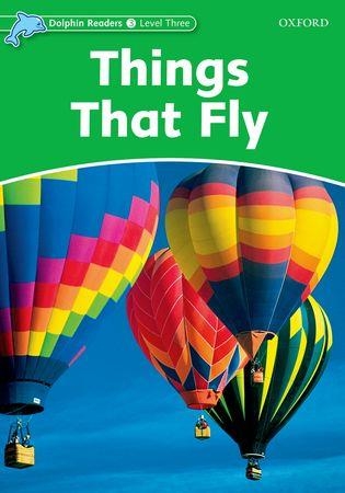 THINGS THAT FLY (DOLPHIN READERS 3) | 9780194400657 | VV.AA. | Llibreria Drac - Llibreria d'Olot | Comprar llibres en català i castellà online