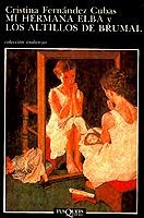 MI HERMANA ELBA Y LOS ALTILLOS DE BRUMAL | 9788483834404 | FERNÁNDEZ CUBAS, CRISTINA | Llibreria Drac - Llibreria d'Olot | Comprar llibres en català i castellà online