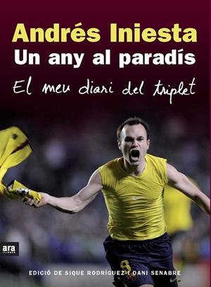 ANDRES INIESTA. UN ANY AL PARADIS | 9788492552825 | RODRIGUEZ, SIQUE / SENABRE, DANI | Llibreria Drac - Llibreria d'Olot | Comprar llibres en català i castellà online