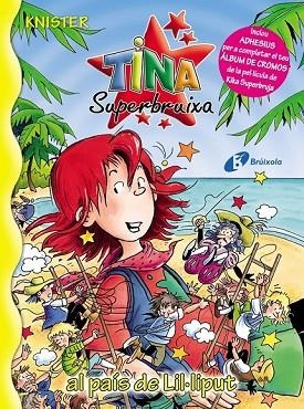 TINA SUPERBRUIXA AL PAIS DE LIL·LIPUT ( TINA SUPERBRUIXA 19 ) | 9788499060422 | KNISTER | Llibreria Drac - Llibreria d'Olot | Comprar llibres en català i castellà online