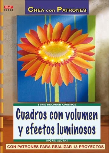 CUADROS CON VOLUMEN Y EFECTOS LUMINOSOS | 9788496777293 | MORAS, INGRID | Llibreria Drac - Llibreria d'Olot | Comprar llibres en català i castellà online