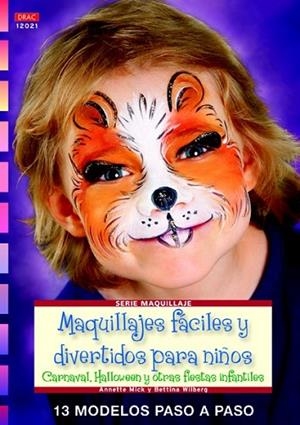 MAQUILLAJES FACILES Y DIVERTIDOS PARA NIÑOS | 9788498742237 | MICK, ANNETTE/WILBERG, BETTINA | Llibreria Drac - Llibreria d'Olot | Comprar llibres en català i castellà online