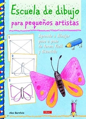 ESCUELA DE DIBUJO PARA PEQUEÑOS ARTISTAS | 9788498742589 | BERNFELS, ALEX | Llibreria Drac - Llibreria d'Olot | Comprar llibres en català i castellà online