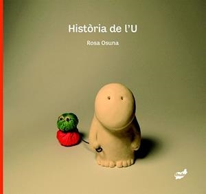 HISTORIA DE L'U (CAT) | 9788492595495 | OSUNA, ROSA | Llibreria Drac - Llibreria d'Olot | Comprar llibres en català i castellà online