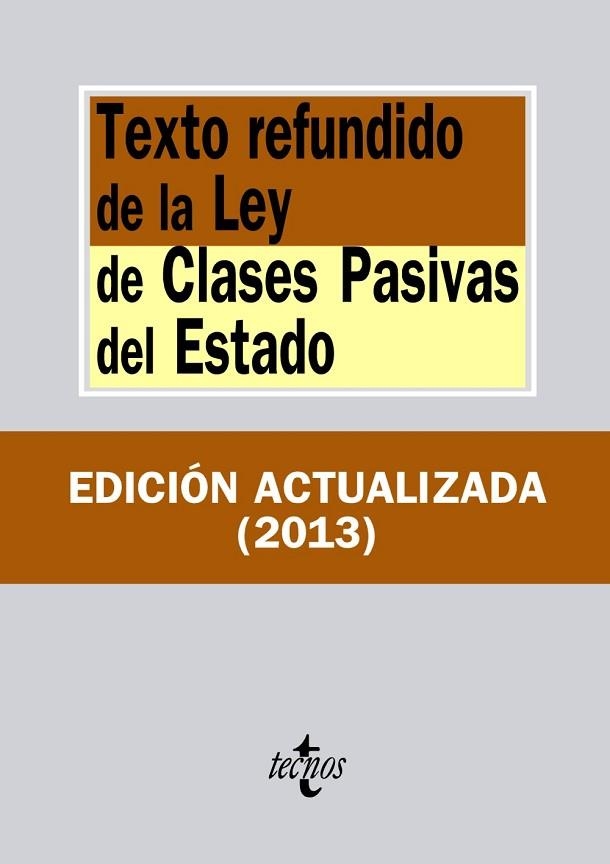 TEXTO REFUNDIDO DE LA LEY DE CLASES PASIVAS DEL ESTADO (EDICION ACTUALIZADA 2013) | 9788430957699 | VV.AA. | Llibreria Drac - Llibreria d'Olot | Comprar llibres en català i castellà online