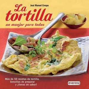 TORTILLA UN MANJAR PARA TODOS, LA | 9788444121529 | JOSE MANUEL CRESPO FRAGA | Llibreria Drac - Llibreria d'Olot | Comprar llibres en català i castellà online