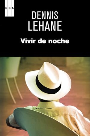 VIVIR DE NOCHE | 9788490064924 | LEHANE, DENNIS | Llibreria Drac - Llibreria d'Olot | Comprar llibres en català i castellà online