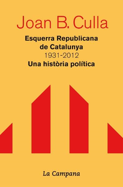 ESQUERRA REPUBLICANA DE CATALUNYA 1931-2012. UNA HISTORIA POLITICA | 9788496735828 | CULLA, JOAN B. | Llibreria Drac - Librería de Olot | Comprar libros en catalán y castellano online