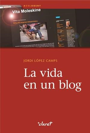 VIDA EN UN BLOG, LA | 9788498466973 | LOPEZ, JORDI | Llibreria Drac - Llibreria d'Olot | Comprar llibres en català i castellà online