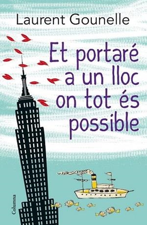 ET PORTARE A UN LLOC ON TOT ES POSSIBLE | 9788466416115 | GOUNELLE, LAURENT | Llibreria Drac - Llibreria d'Olot | Comprar llibres en català i castellà online