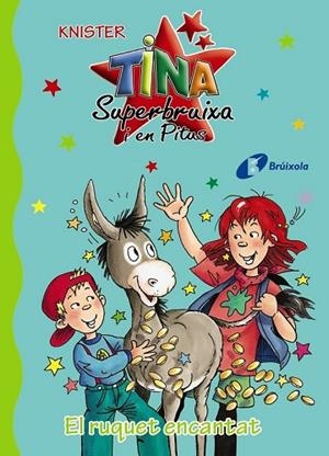 RUQUET ENCANTAT, EL (TINA SUPERBRUIXA I EN PITUS 14) | 9788499064543 | KNISTER | Llibreria Drac - Llibreria d'Olot | Comprar llibres en català i castellà online