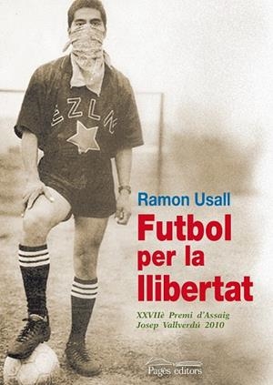 FUTBOL PER LA LLIBERTAD | 9788499750934 | USALL, RAMON | Llibreria Drac - Llibreria d'Olot | Comprar llibres en català i castellà online