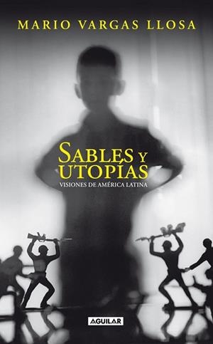 SABLES Y UTOPIAS | 9788403100787 | VARGAS LLOSA, MARIO | Llibreria Drac - Llibreria d'Olot | Comprar llibres en català i castellà online