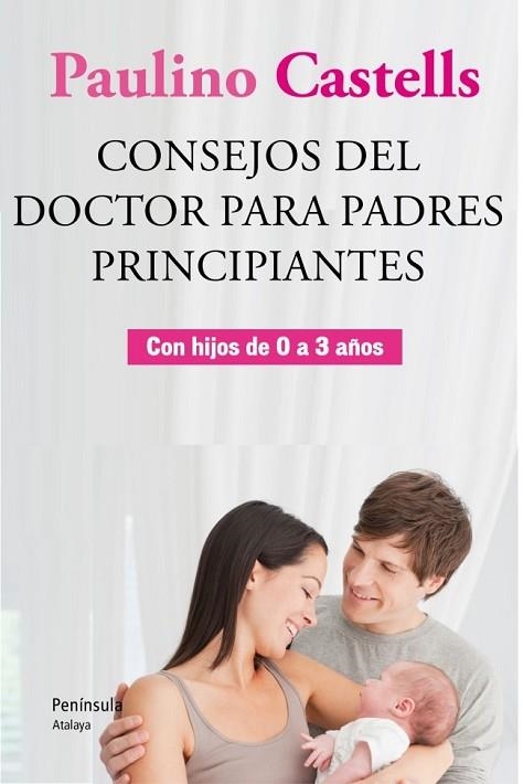 CONSEJOS DEL DOCTOR PARA PADRES PRINCIPIANTES | 9788499421896 | CASTELLS, PAULINO | Llibreria Drac - Llibreria d'Olot | Comprar llibres en català i castellà online