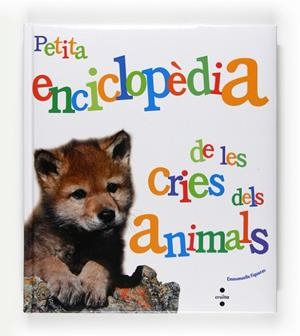 PETITA ENCICLOPEDIA DE LES CRIES DELS ANIMALS | 9788466125079 | FIGUERAS, EMMANUELLE | Llibreria Drac - Llibreria d'Olot | Comprar llibres en català i castellà online