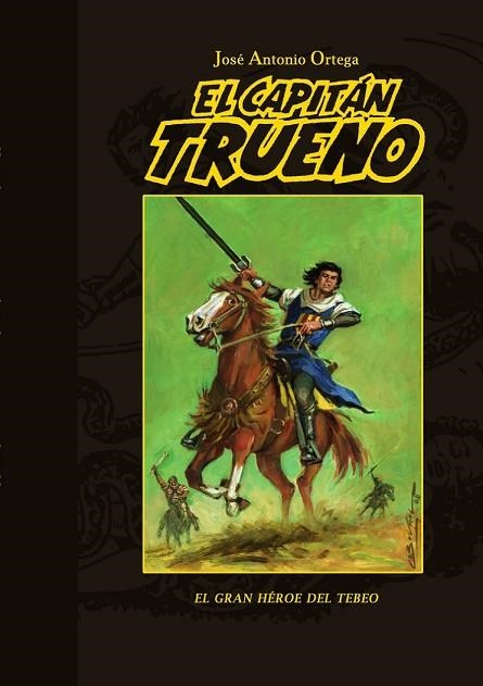 CAPITAN TRUENO, EL GRAN HEROE DEL TEBEO, EL | 9788415296577 | ORTEGA ANGUIANO, JOSE ANTONIO | Llibreria Drac - Llibreria d'Olot | Comprar llibres en català i castellà online