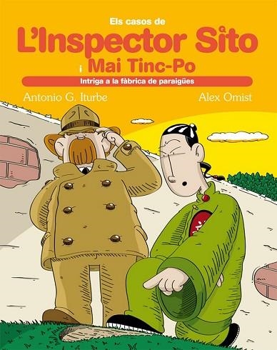 INTRIGA A LA FABRICA DE PARAIGUES ( ELS CASOS DE L' INSPECTOR SITO I MAI TINC PO 8 ) | 9788468304007 |  ITURBE, ANTONIO G.; OMIST, ALEX | Llibreria Drac - Llibreria d'Olot | Comprar llibres en català i castellà online