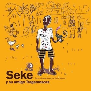 SEKE Y SU AMIGO TRAGAMOSCAS | 9788425223914 | KRAUEL, XAVIER | Llibreria Drac - Llibreria d'Olot | Comprar llibres en català i castellà online