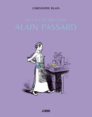 EN LA COCINA CON ALAIN PASSARD | 9788415163404 | BLAIN, CHRISTOPHE | Llibreria Drac - Llibreria d'Olot | Comprar llibres en català i castellà online