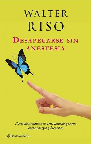 DESAPEGARSE SIN ANESTESIA | 9788408037583 | RISO, WALTER | Llibreria Drac - Llibreria d'Olot | Comprar llibres en català i castellà online