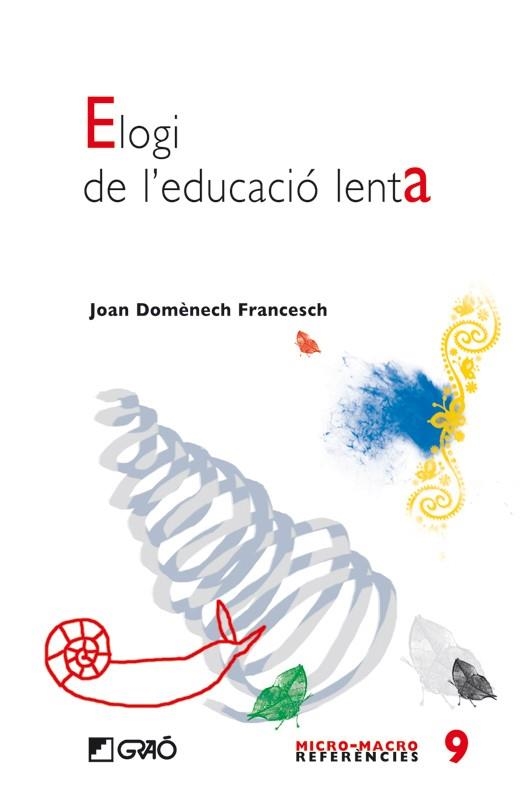 ELOGI DE L'EDUCACIO LENTA | 9788478277155 | DOMENECH, JOAN | Llibreria Drac - Llibreria d'Olot | Comprar llibres en català i castellà online