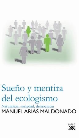 SUEÑO Y MENTIRA DEL ECOLOGISMO | 9788432313691 | ARIAS MALDONADO, MANUEL | Llibreria Drac - Llibreria d'Olot | Comprar llibres en català i castellà online