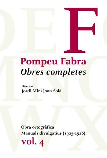 OBRES COMPLETES VOL.4. OBRA ORTOGRAFICA / MAN.DIVULGATIUS | 9788484374992 | FABRA, POMPEU | Llibreria Drac - Llibreria d'Olot | Comprar llibres en català i castellà online