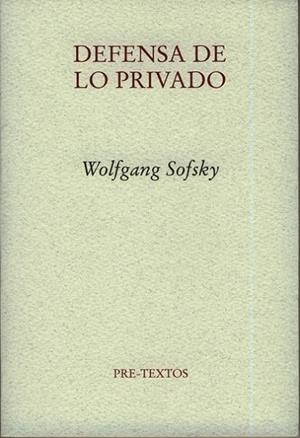 DEFENSA DE LO PRIVADO | 9788481919776 | SOFSKY, WOLFGANG | Llibreria Drac - Llibreria d'Olot | Comprar llibres en català i castellà online