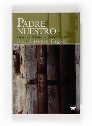 PADRE NUESTRO: ORAR CON EL ESPIRITU DE JESUS | 9788428817578 | PAGOLA, JOSE ANTONIO | Llibreria Drac - Llibreria d'Olot | Comprar llibres en català i castellà online