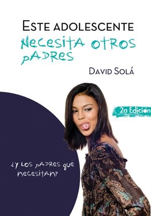 ESTE ADOLESCENTE NECESITA OTROS PADRES | 9788493564117 | SOLA, DAVID | Llibreria Drac - Llibreria d'Olot | Comprar llibres en català i castellà online