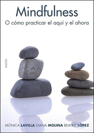 MINDFULNESS. QUE ES Y COMO SE PRACTICA | 9788449321900 | LAVILLA, MONICA; MOLINA, DIANA | Llibreria Drac - Llibreria d'Olot | Comprar llibres en català i castellà online