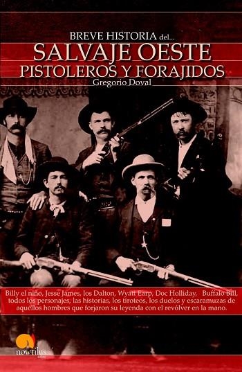 BREVE HISTORIA DEL SALVAJE OESTE PISTOLEROS Y FORAJIDOS | 9788497635738 | DOVAL, GREGORIO | Llibreria Drac - Librería de Olot | Comprar libros en catalán y castellano online