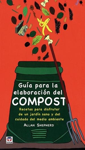 GUIA PARA LA ELABORACION DEL COMPOST | 9788479027506 | SHEPHERD, ALLAN | Llibreria Drac - Llibreria d'Olot | Comprar llibres en català i castellà online