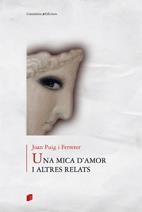 MICA D'AMOR I ALTRES RELATS, UNA | 9788497914161 | PUIG, JOAN | Llibreria Drac - Llibreria d'Olot | Comprar llibres en català i castellà online