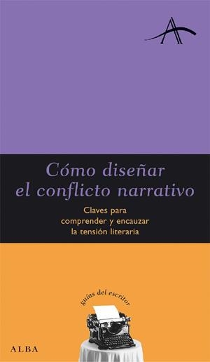 COMO DISEÑAR EL CONFLICTO NARRATIVO | 9788484284345 | FONT, CARME | Llibreria Drac - Llibreria d'Olot | Comprar llibres en català i castellà online