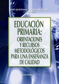 EDUCACION PRIMARIA: ORIENTACIONES Y RECURSOS MET. | 9788498422009 | MIRAFLORES, EMILIO - QUINTANA, JOSE | Llibreria Drac - Llibreria d'Olot | Comprar llibres en català i castellà online